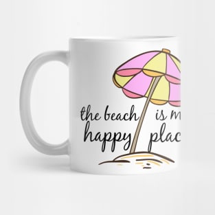 the beach is my happy place Mug